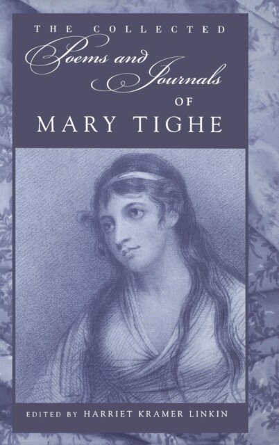 Mary Tighe, Harriet Kramer Linkin - Collected Poems and Journals of Mary Tighe, E-bok. Tillgänglighet: Lägg i varukorg