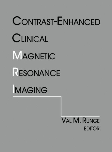 Val M. Runge - Contrast-Enhanced Clinical Magnetic Resonance Imaging, E-bok