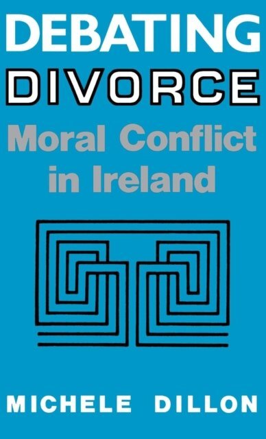 Michele Dillon - Debating Divorce, E-bok