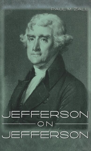 Paul M. Zall - Jefferson on Jefferson, E-bok