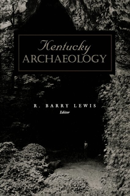 R. Barry Lewis - Kentucky Archaeology, E-bok