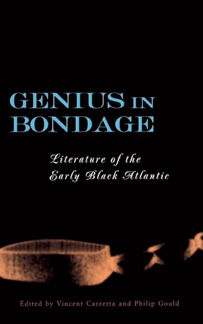 Philip Gould, Vincent Carretta - Genius in Bondage, E-bok
