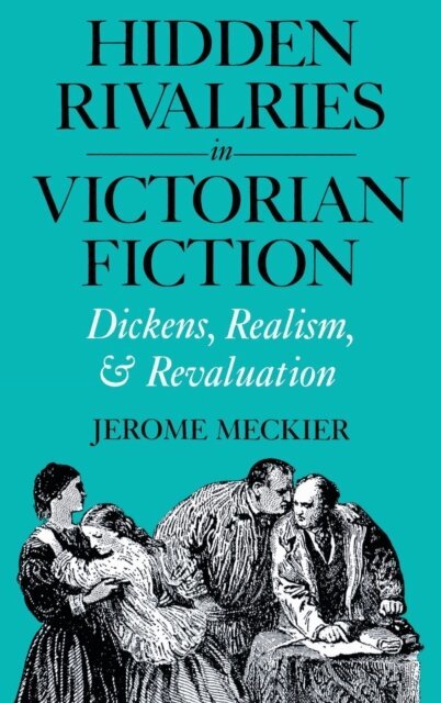Jerome Meckier - Hidden Rivalries in Victorian Fiction, E-bok