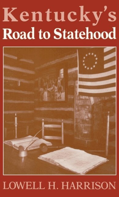 Lowell H. Harrison - Kentucky's Road to Statehood, E-bok
