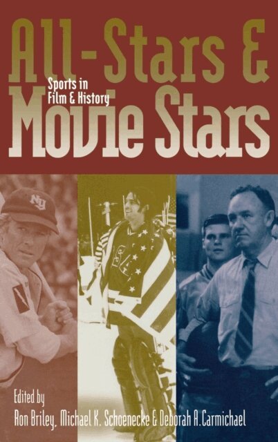 Deborah A. Carmichael, Michael K. Schoenecke, Ron Briley - All-Stars and Movie Stars, E-bok