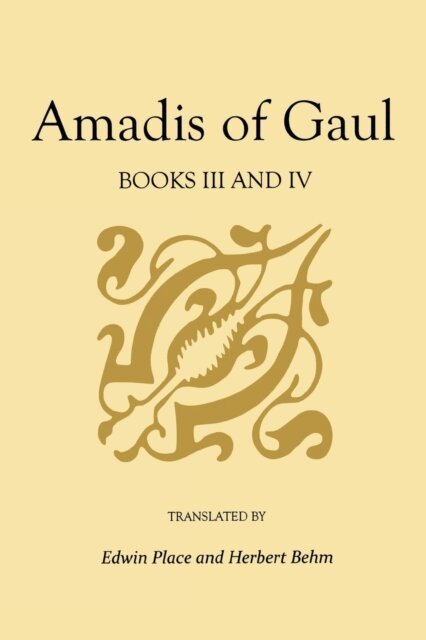 Garci R. de Montalvo - Amadis of Gaul, Books III and IV, E-bok