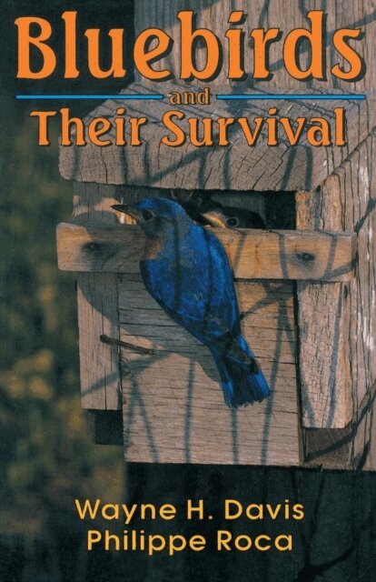 Philippe Roca, Wayne H. Davis - Bluebirds And Their Survival, E-bok