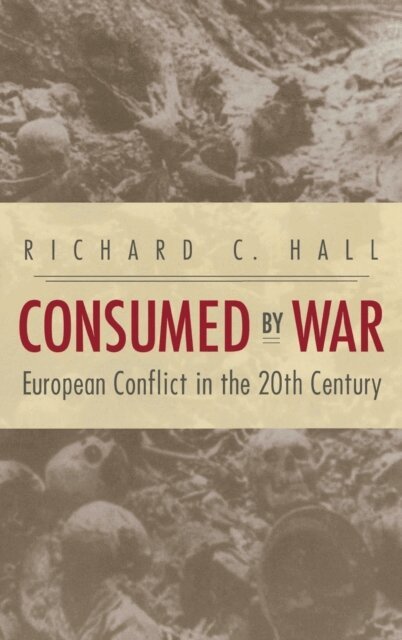 Richard C. Hall - Consumed by War, E-bok