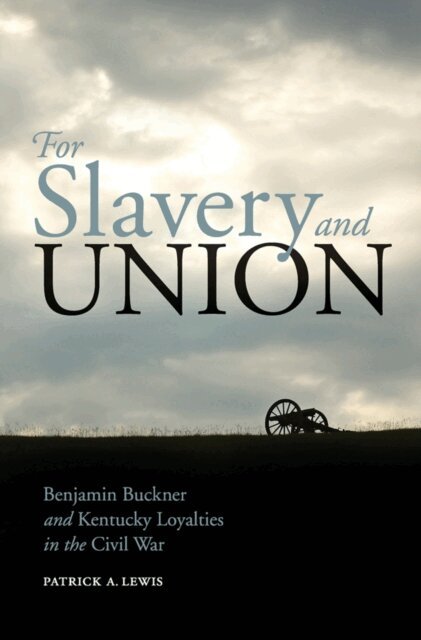 Patrick A. Lewis - For Slavery and Union, E-bok