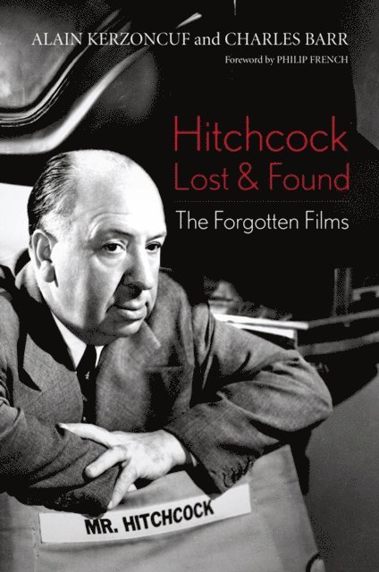 Charles Barr, Alain Kerzoncuf - Hitchcock Lost & Found, E-bok