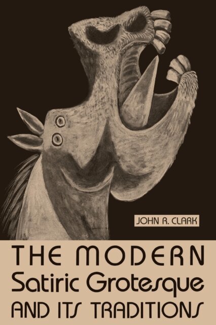 John R. Clark - Modern Satiric Grotesque and Its Traditions, E-bok. Tillgänglighet: Lägg i varukorg