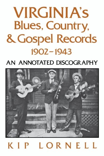 Kip Lornell - Virginia's Blues, Country, and Gospel Records, 1902-1943, E-bok