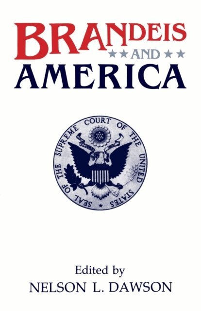 Nelson L. Dawson - Brandeis And America, E-bok