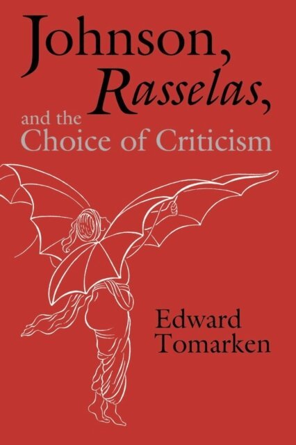 Edward Tomarken - Johnson, Rasselas, and the Choice of Criticism, E-bok