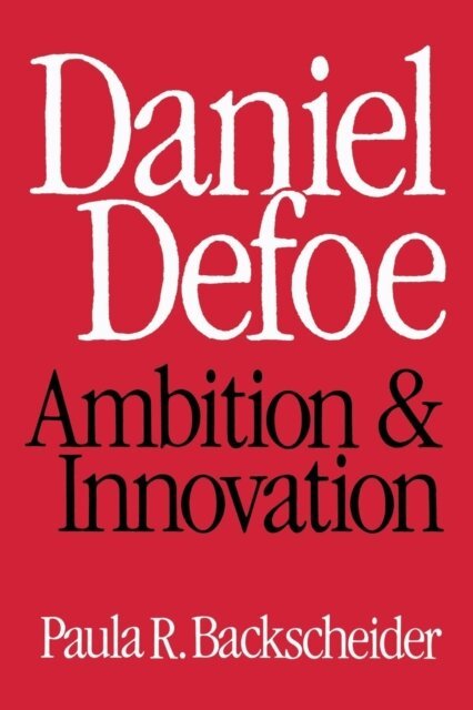 Paula R. Backscheider - Daniel Defoe, E-bok