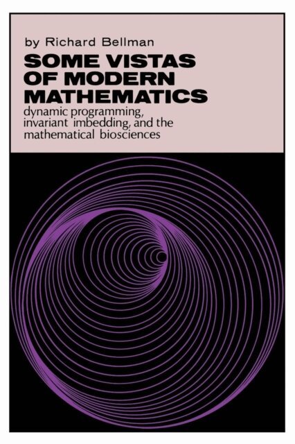 Richard Bellman - Some Vistas of Modern Mathematics, E-bok