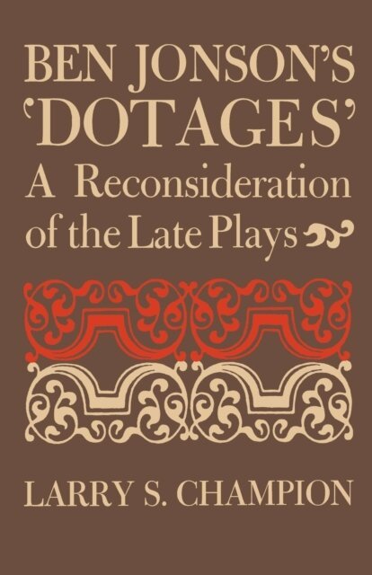 Larry S. Champion - Ben Jonson's 'Dotages', E-bok