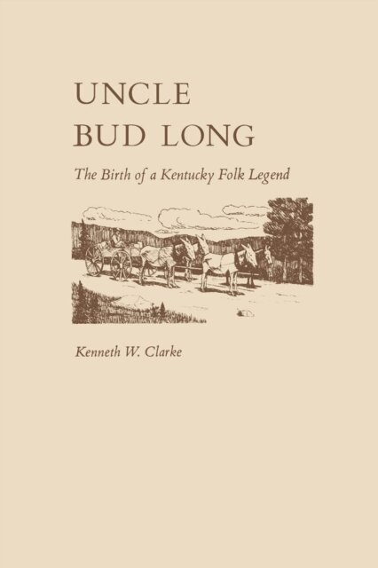 Kenneth Clarke - Uncle Bud Long, E-bok