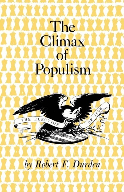 Robert F. Durden - Climax of Populism, E-bok