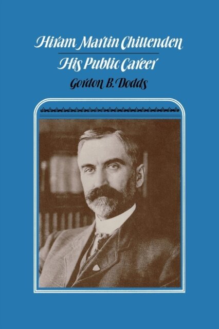 Gordon B. Dodds - Hiram Martin Chittenden, E-bok