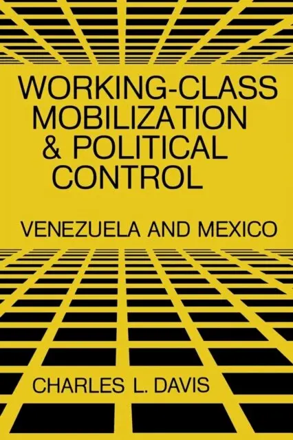 Charles L. Davis - Working-Class Mobilization and Political Control, E-bok. Tillgänglighet: Lägg i varukorg