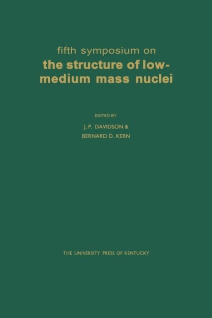 Bernard D. Kern, J. P. Davidson - Fifth Symposium on the Structure of Low-Medium Mass Nuclei, E-bok. Tillgänglighet: Lägg i varukorg