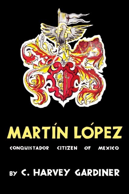 C. Harvey Gardiner - Martin Lopez, E-bok