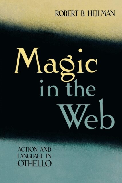 Robert B. Heilman - Magic in the Web, E-bok