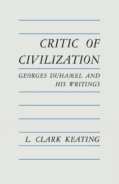 L. Clark Keating - Critic of Civilization, E-bok