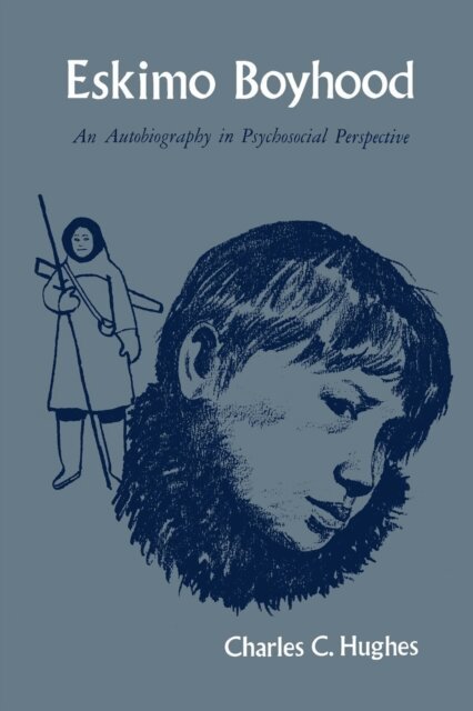 Charles C. Hughes - Eskimo Boyhood, E-bok. Tillgänglighet: Lägg i varukorg