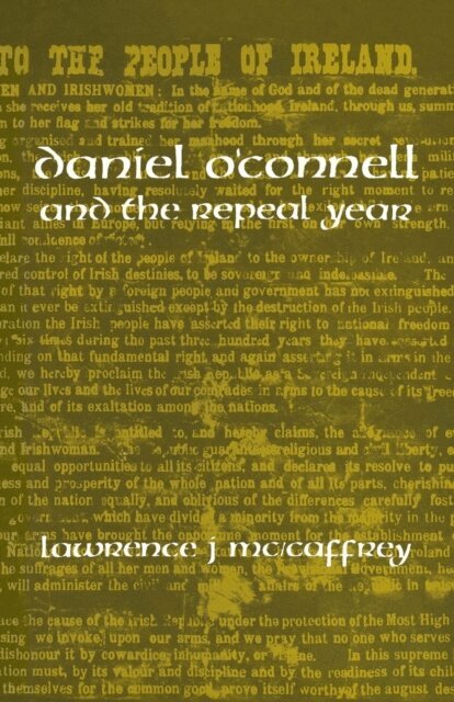 Lawrence J. McCaffrey - Daniel O'Connell and the Repeal Year, E-bok. Tillgänglighet: Lägg i varukorg
