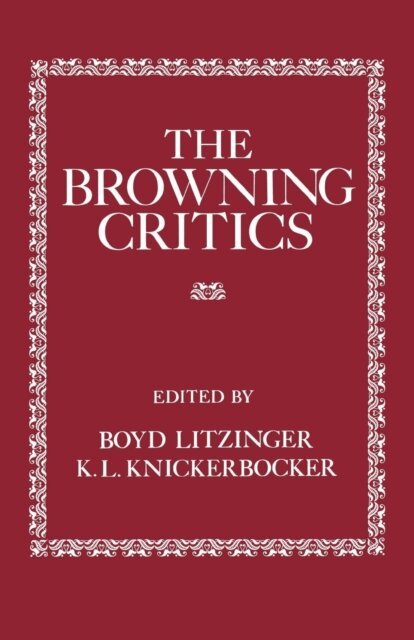 K. L. Knickerbocker, Boyd Litzinger - Browning Critics, E-bok. Tillgänglighet: Lägg i varukorg