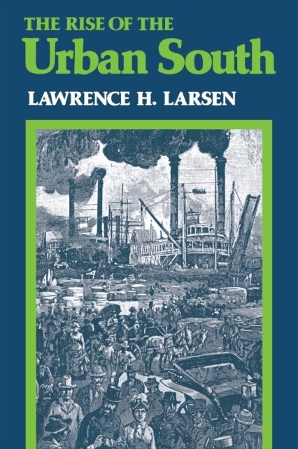 Lawrence H. Larsen - Rise of the Urban South, E-bok. Tillgänglighet: Lägg i varukorg