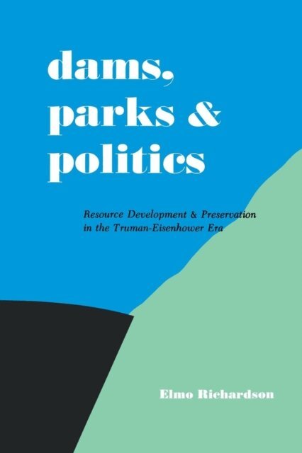 Elmo Richardson - Dams, Parks and Politics, E-bok