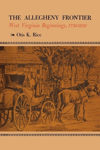 Otis K. Rice - Allegheny Frontier, E-bok