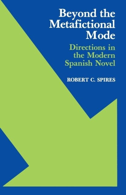 Robert C. Spires - Beyond the Metafictional Mode, E-bok