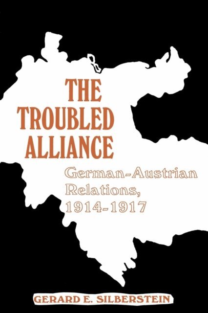 Gerard E. Silberstein - Troubled Alliance, E-bok. Tillgänglighet: Lägg i varukorg