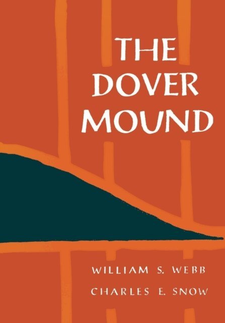Charles E. Snow, William S. Webb - Dover Mound, E-bok