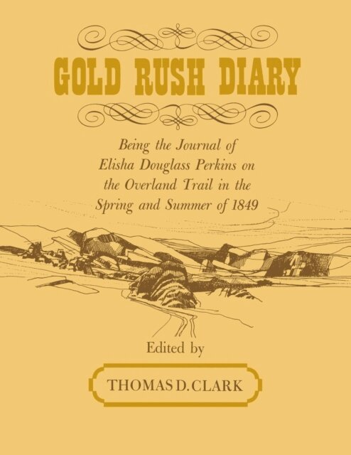 Thomas D. Clark - Gold Rush Diary, E-bok