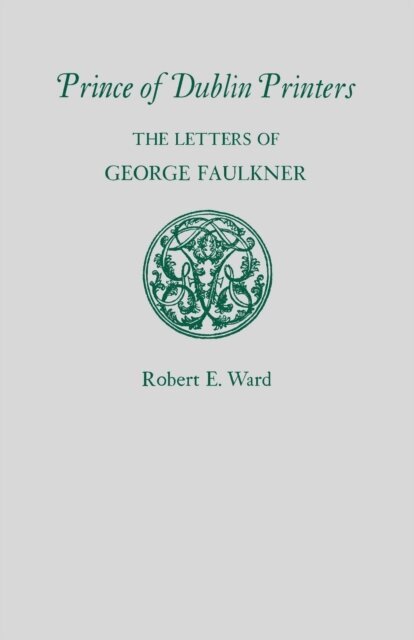 Robert E. Ward - Prince of Dublin Printers, E-bok