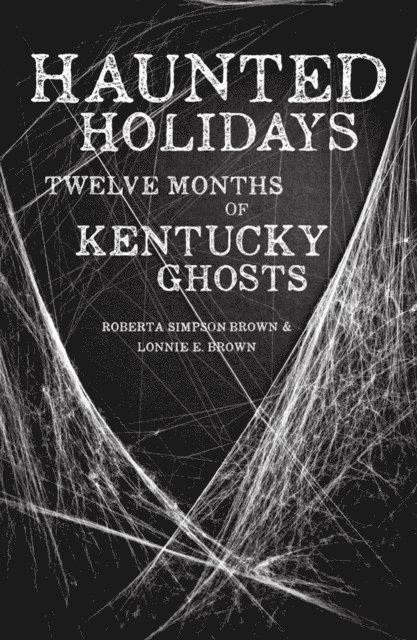 Lonnie E. Brown, Roberta Simpson Brown - Haunted Holidays, E-bok