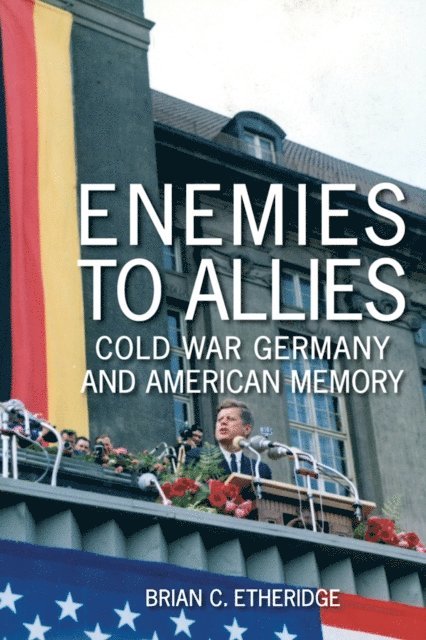 Brian C. Etheridge - Enemies to Allies, E-bok