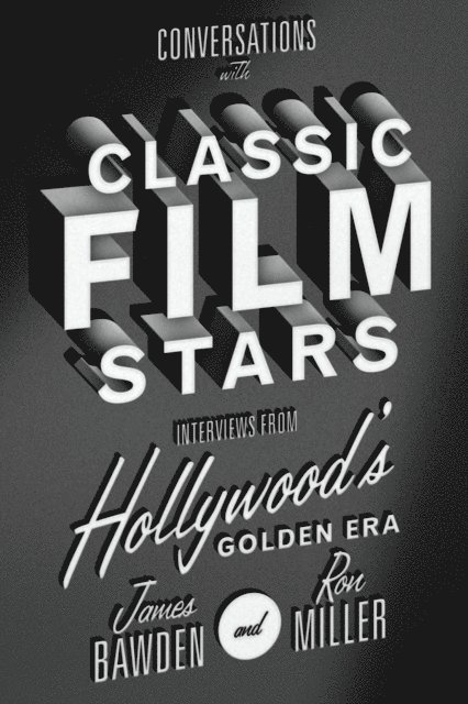Ron Miller, James Bawden - Conversations with Classic Film Stars, E-bok