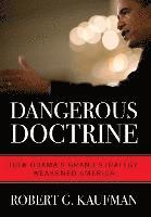 Robert G Kaufman - Dangerous Doctrine, Inbunden