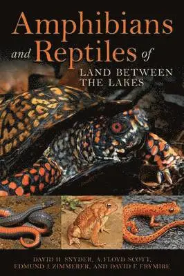 Edmund J Zimmerer, David H Snyder, A Floyd Scott, David F Frymire - Amphibians and Reptiles of Land Between the Lakes, Häftad. Tillgänglighet: Lägg i varukorg