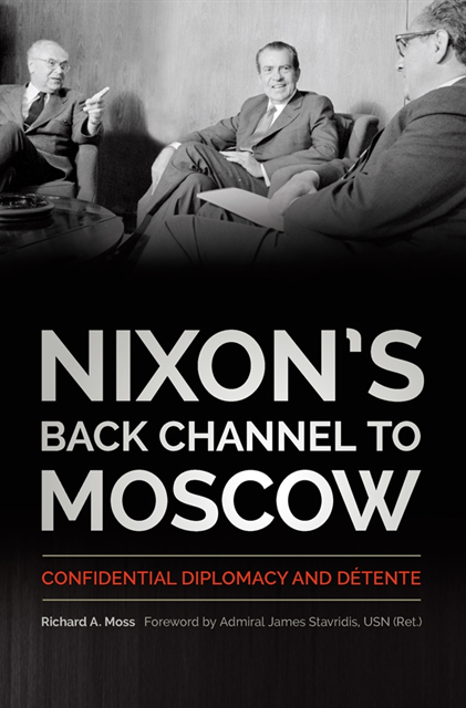 Richard A. Moss - Nixon's Back Channel to Moscow, E-bok