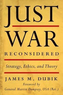 Just War Reconsidered av James M Dubik, Martin Dempsey