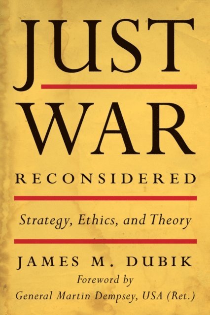 James M. Dubik - Just War Reconsidered, E-bok