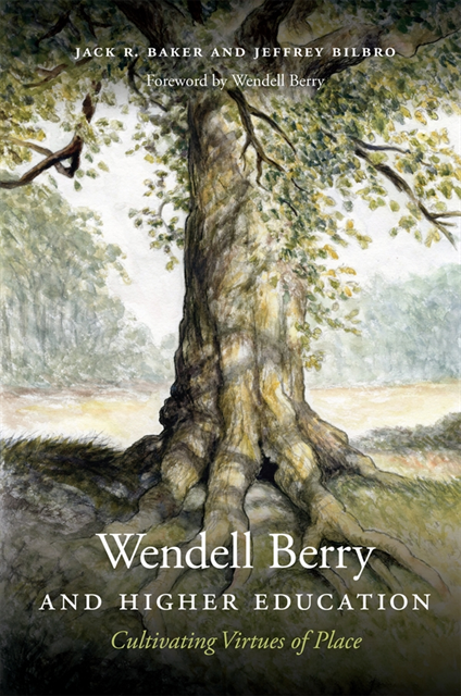 Jeffrey Bilbro, Jack R. Baker - Wendell Berry and Higher Education, E-bok
