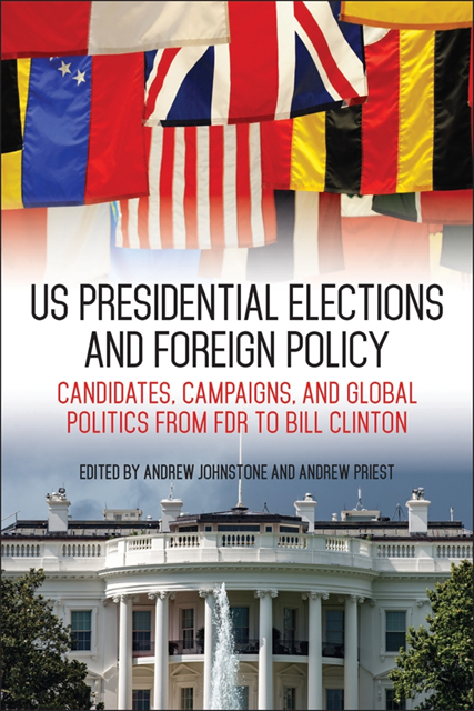 Andrew Priest, Andrew Johnstone - US Presidential Elections and Foreign Policy, E-bok